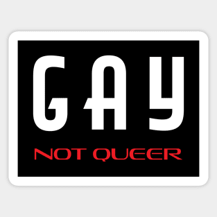 Gay Not Queer Sticker